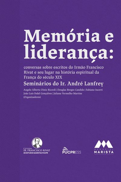 Produktbild: Mem&oacute;ria e lideran&ccedil;a: conversas sobre escritos do Irm&atilde;o Francisco Rivat e seu lugar na hist&oacute;ria espiritual da Fran&ccedil;a do s&eacute;culo XIX - Semin&aacute;rios do Ir.
