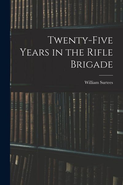 Produktbild: Twenty-Five Years in the Rifle Brigade