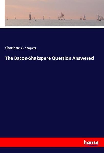 Produktbild: The Bacon-Shakspere Question Answered