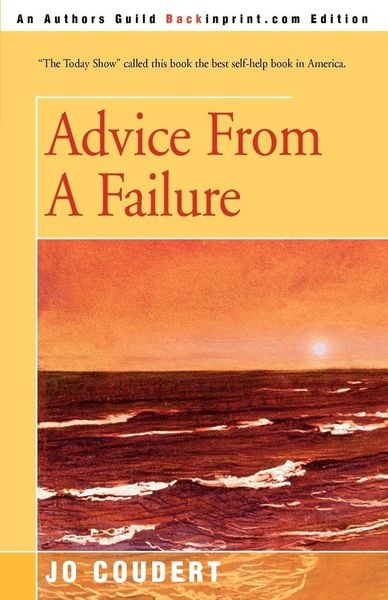 Advice From A Failure, Taschenbuch von Jo Coudert, IUniverse, 9780595268368