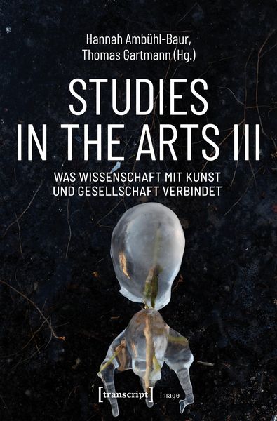 Produktbild: Studies in the Arts III - Was Wissenschaft mit Kunst und Gesellschaft verbindet