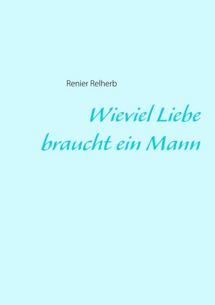 Produktbild: Wieviel Liebe braucht ein Mann
