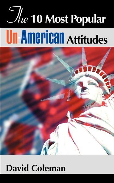 Produktbild: The 10 Most Popular Un-American Attitudes