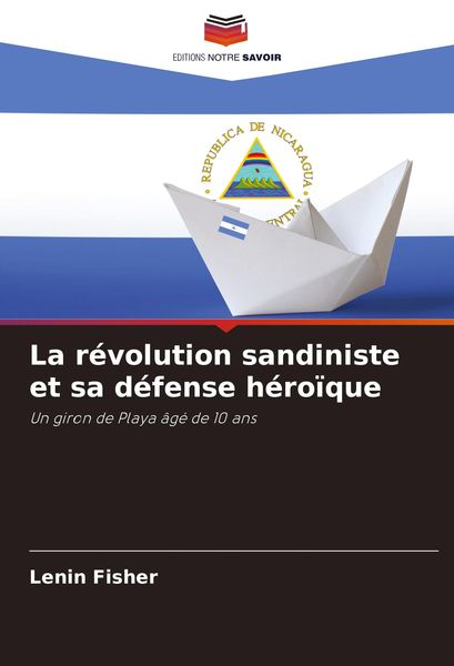 Produktbild: La r&eacute;volution sandiniste et sa d&eacute;fense h&eacute;ro&iuml;que