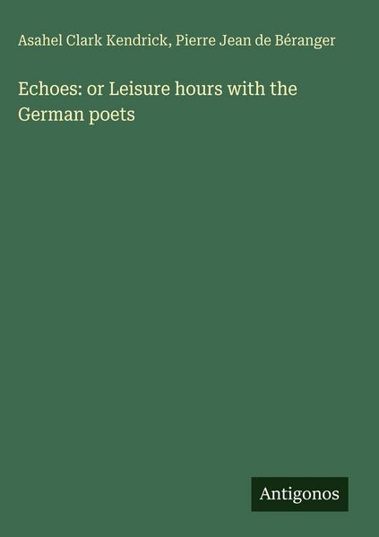 Produktbild: Echoes: or Leisure hours with the German poets