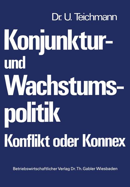 Produktbild: Konjunktur- und Wachstumspolitik &mdash; Konflikt oder Konnex