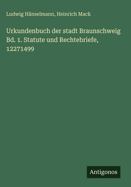 Produktbild: Urkundenbuch der stadt Braunschweig Bd. 1. Statute und Rechtebriefe, 12271499