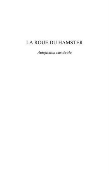 Produktbild: La roue du hamster - autofiction carcerale