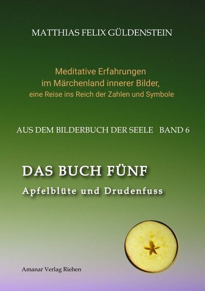 DAS BUCH FÜNF; Vom Geben und Nehmen; Haupt und Gieder als fünfstrahliger Stern; Selbstlose Liebe; Freien und Befreien; Grimm-Märchen Sterntaler;,