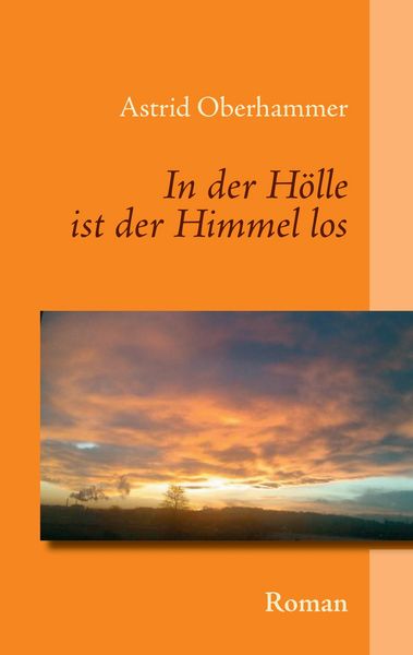 In der Hölle ist der Himmel los, Taschenbuch von Astrid Oberhammer, BoD – Books on Demand, 9783732288540