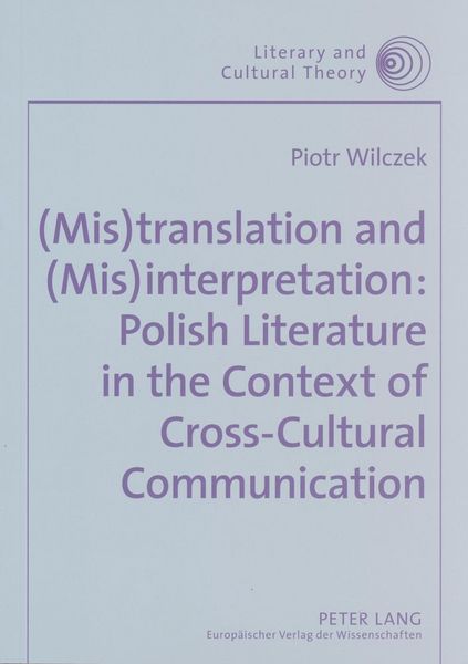 Produktbild: (Mis)translation and (Mis)interpretation: Polish Literature in the Context of Cross-Cultural Communication