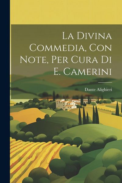 Produktbild: La Divina Commedia, Con Note, Per Cura Di E. Camerini