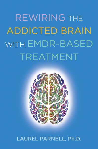 Produktbild: Rewiring the Addicted Brain with EMDR-Based Treatment