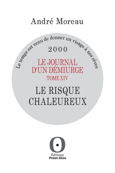 Produktbild: Le journal d'un d&eacute;miurge, tome XIV - Le risque chaleureux - 2000