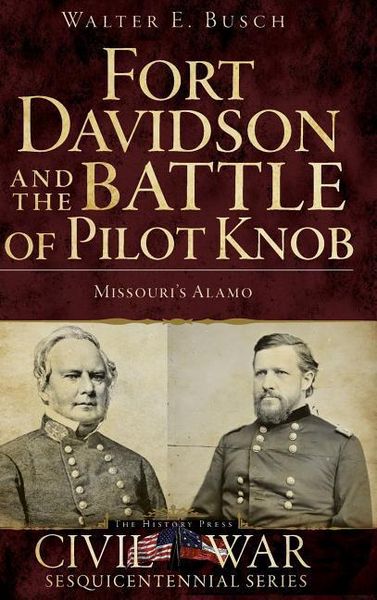 Produktbild: Fort Davidson and the Battle of Pilot Knob: Missouri's Alamo