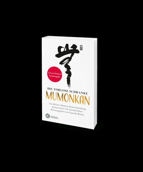 Produktbild: Die torlose Schranke &ndash; Mumonkan - &Uuml;berarbeitete Neuausgabe