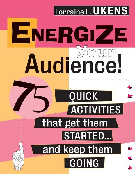 Produktbild: Energize Your Audience!: 75 Quick Activities That Get Them Started . . . and Keep Them Going
