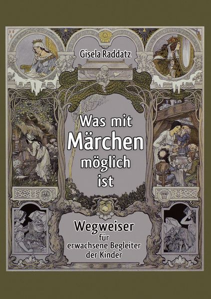 Was mit Märchen möglich ist, Taschenbuch von Gisela Raddatz, BoD – Books on Demand, 978-3-8423-4372-6
