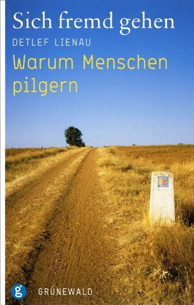 Sich fremd gehen, Paperback von Detlef Lienau, Matthias-Grünewald, 9783786727576