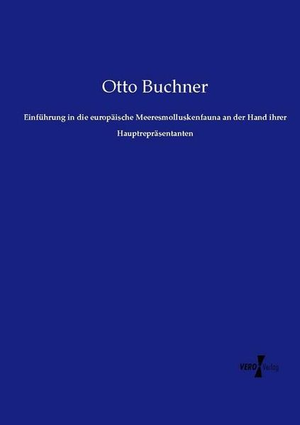 Produktbild: Einf&uuml;hrung in die europ&auml;ische Meeresmolluskenfauna an der Hand ihrer Hauptrepr&auml;sentanten
