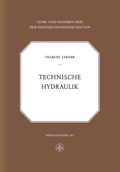 Technische Hydraulik, Taschenbuch von C. Jaeger, Springer Basel, 9783034869430