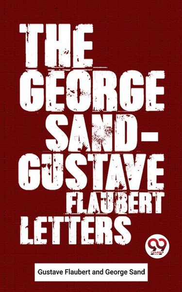 Produktbild: The George Sand-Gustave Flaubert Letters