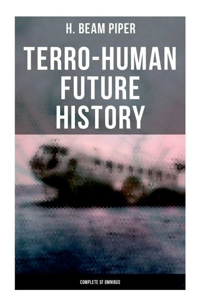 Produktbild: Terro-Human Future History (Complete SF Omnibus)