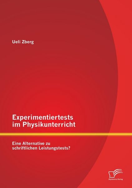 Produktbild: Experimentiertests im Physikunterricht: Eine Alternative zu schriftlichen Leistungstests?