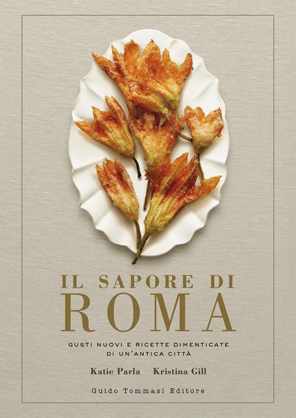 Produktbild: Il sapore di Roma. Gusti nuovi e ricette dimenticate di un'antica citt&agrave;