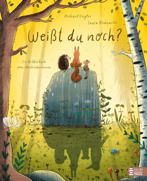Weißt du noch? Ein Bilderbuch vom Abschiednehmen, Gebundene Ausgabe von Michael Engler, Baumhaus, 9783833909689