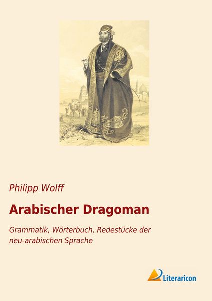 Arabischer Dragoman, Taschenbuch von , Literaricon, 9783965062979