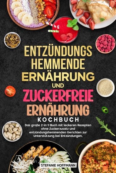 Produktbild: Entz&uuml;ndungshemmende Ern&auml;hrung und Zuckerfreie Ern&auml;hrung Kochbuch