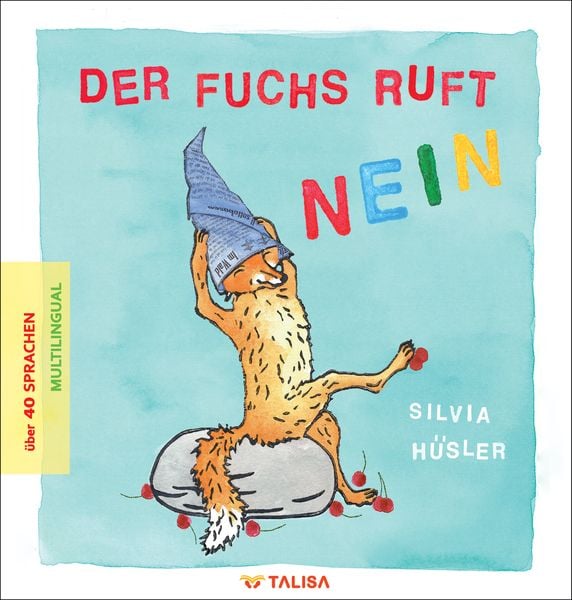 Der Fuchs ruft nein, Gebundene Ausgabe von Silvia Hüsler, TALISA Kinderbuch Verlag, 978-3-939619-68-0