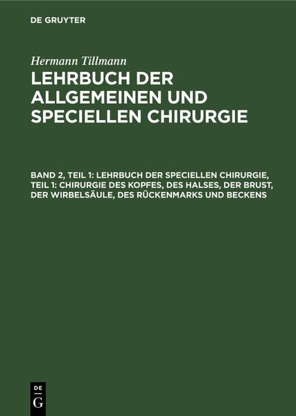 Produktbild: Lehrbuch der speciellen Chirurgie, Teil 1: Chirurgie des Kopfes, des Halses, der Brust, der Wirbels&auml;ule, des R&uuml;ckenmarks und Beckens