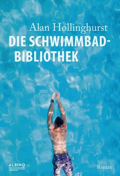 Die Schwimmbad-Bibliothek, Taschenbuch von Alan Hollinghurst, Albino Verlag, Salzgeber Buchverlage GmbH, 978-3-95985-036-0