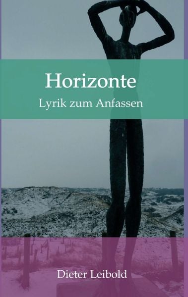 Horizonte, Taschenbuch von Dieter Leibold, Tredition, 9783748246596