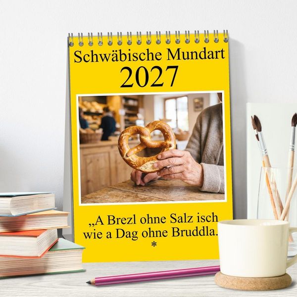Produktbild: Schw&auml;bische Mundart - A Brezl ohne Salz isch wie a Dag ohne Bruddla (Tischkalender 2027 DIN A5 hoch), CALVENDO Monatskalender