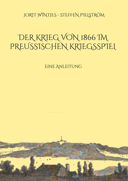 Produktbild: Der Krieg von 1866 im Preu&szlig;ischen Kriegsspiel