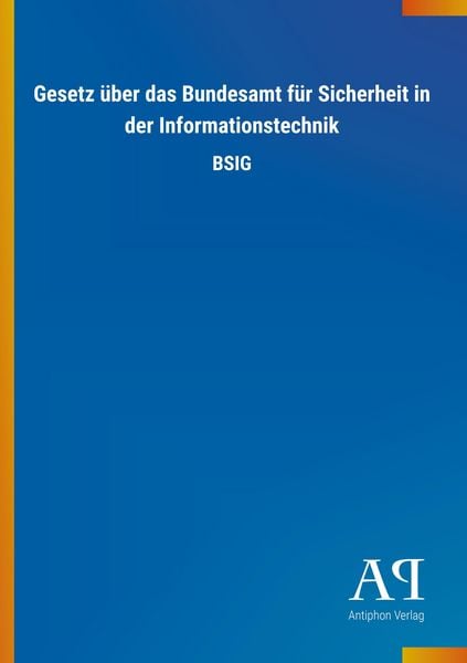Produktbild: Gesetz &uuml;ber das Bundesamt f&uuml;r Sicherheit in der Informationstechnik