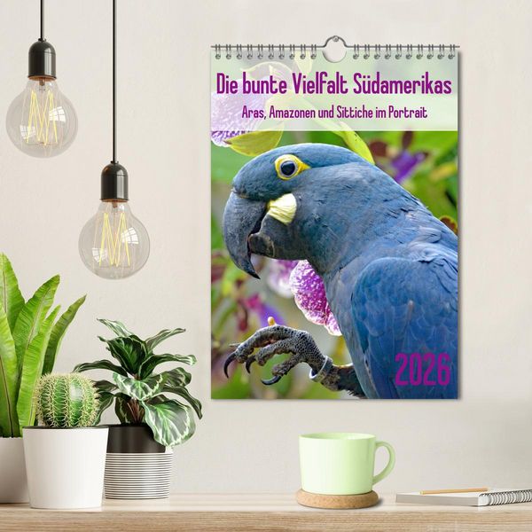 Produktbild: Die bunte Vielfalt S&uuml;damerikas - Aras, Amazonen und Sittiche im Portrait (Wandkalender 2026 DIN A4 hoch), CALVENDO Monatskalender