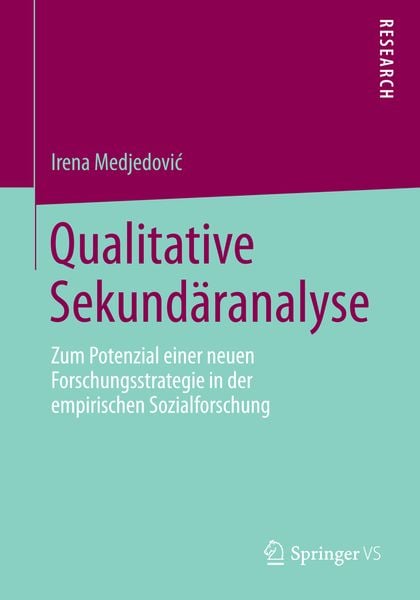 Qualitative Sekundäranalyse, Taschenbuch von Irena Medjedović, Springer Fachmedien Wiesbaden GmbH, 9783658054878