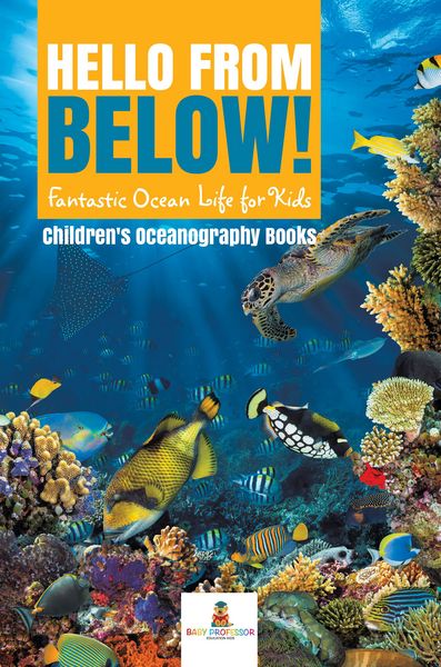 Produktbild: Hello from Below! : Fantastic Ocean Life for Kids | Children's Oceanography Books