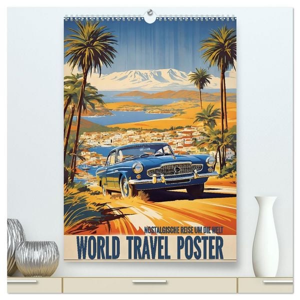 Produktbild: World Travel Poster - nostalgische Reise um die Welt (hochwertiger Premium Wandkalender 2026 DIN A2 hoch), Kunstdruck in Hochglanz