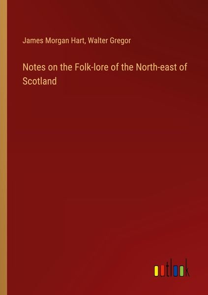 Produktbild: Notes on the Folk-lore of the North-east of Scotland