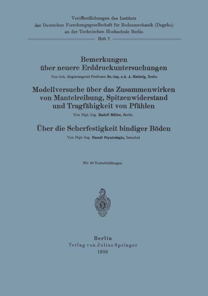 Produktbild: Bemerkungen &uuml;ber neuere Erddruckuntersuchungen. Modellversuche &uuml;ber Zusammenwirken von Mantelreibung, Spitzenwiderstand und Tragf&auml;higkeit von Pf&auml;hlen. &Uuml;ber die Scherfestigkeit bindiger B&ouml;den