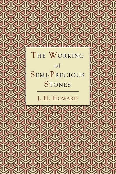 Produktbild: The Working of Semi-Precious Stones