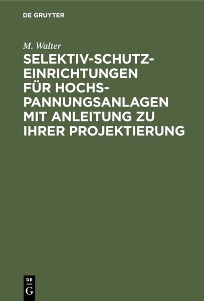 Produktbild: Selektiv-Schutzeinrichtungen f&uuml;r Hochspannungsanlagen mit Anleitung zu ihrer Projektierung