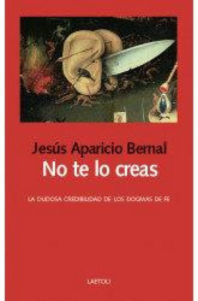 Produktbild: No te lo creas : la dudosa credibilidad de los dogmas de fe