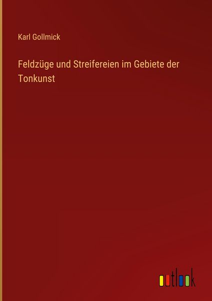 Produktbild: Feldz&uuml;ge und Streifereien im Gebiete der Tonkunst