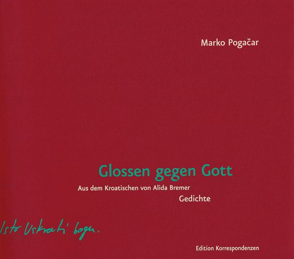Glossen gegen Gott, Taschenbuch von Marko Pogačar, Edition Korrespondenzen, 9783902951700
